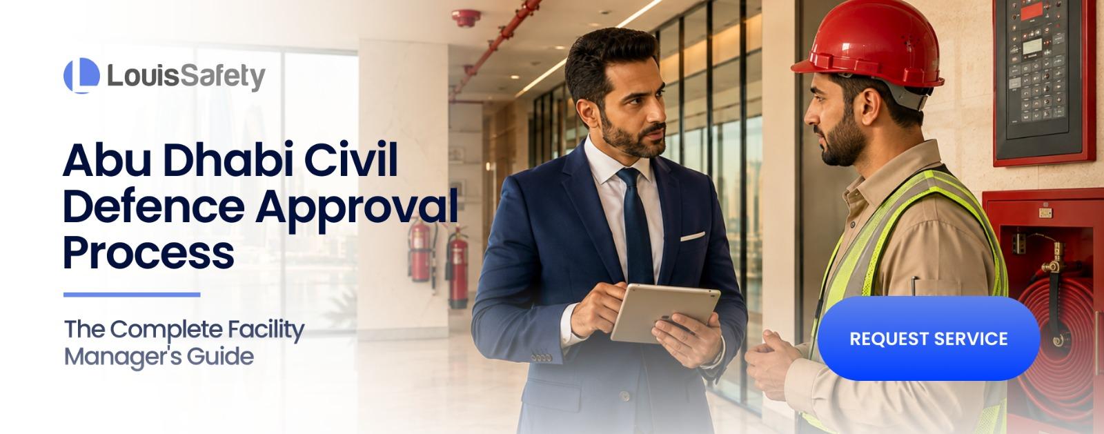 Abu Dhabi Civil Defence Approval Process: A Facility Manager's Guide