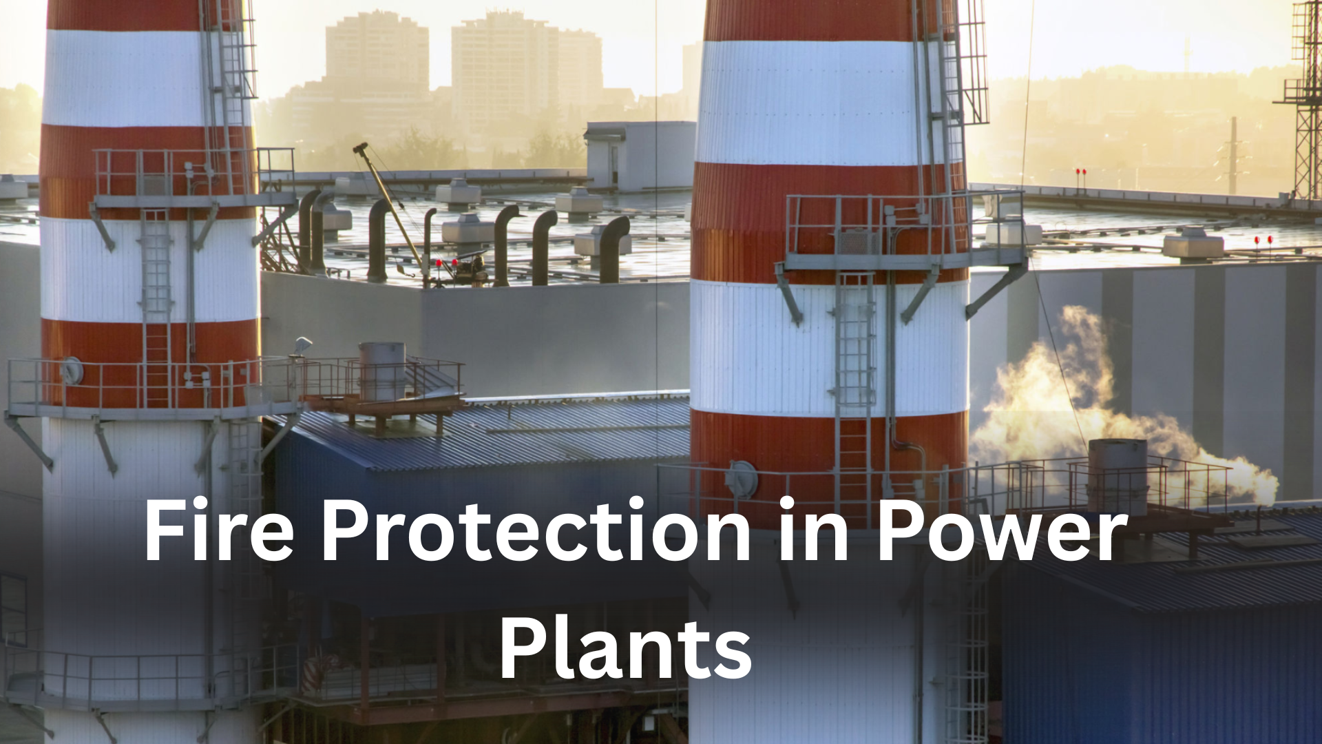 Fire Protection in Power Plants